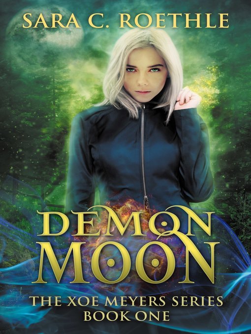 Title details for Demon Moon (Xoe Meyers Young Adult Urban Fantasy) by Sara C. Roethle - Available